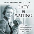 Cover Art for 9781432881115, Lady in Waiting: My Extraordinary Life in the Shadow of the Crown by Anne Glenconner