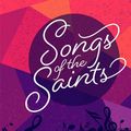 Cover Art for 9781922206176, Songs Of The Saints by Mike Raiter, Rob Smith