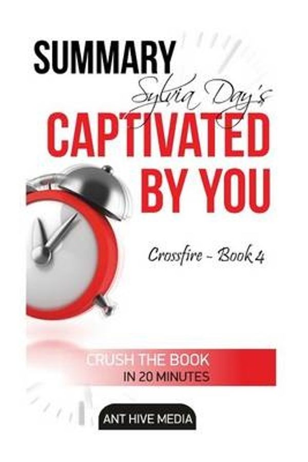 Cover Art for 9781518872877, Sylvia Day's Captivated by You (Crossfire) Summary & Analysis by Unknown