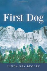 Cover Art for 9781478151920, First Dog by Linda Kay Begley