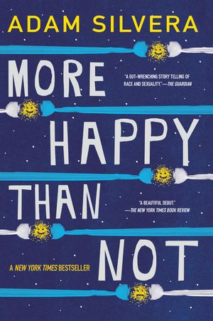 Cover Art for 9781616959586, More Happy Than Not by Adam Silvera