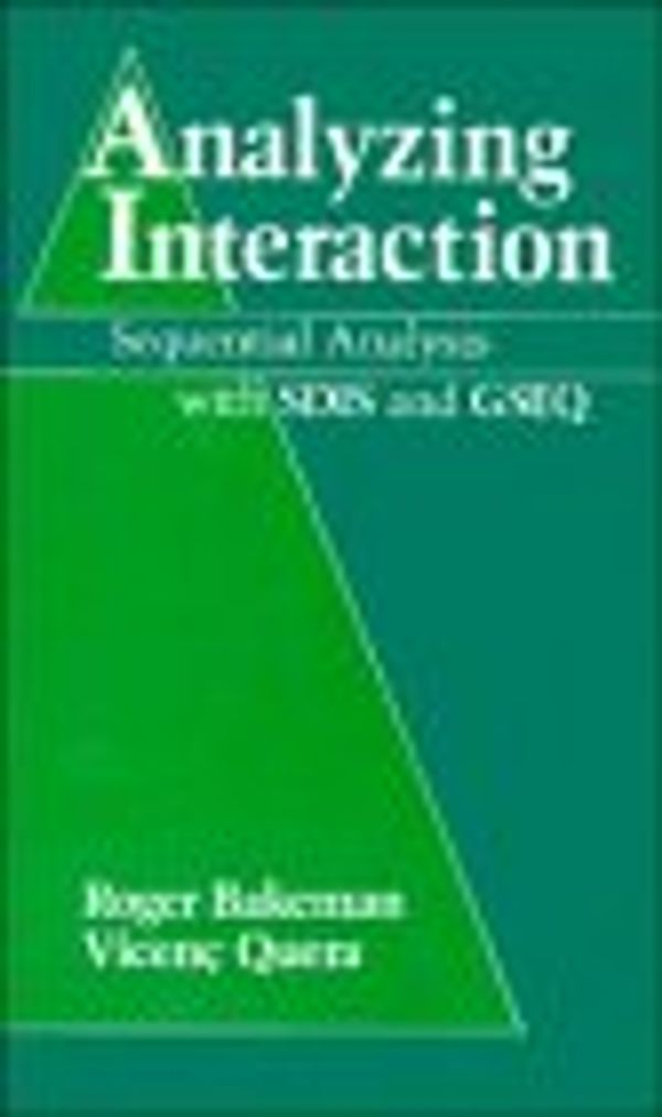 Cover Art for 9780521444514, Analyzing Interaction: Sequential Analysis with SDIS and GSEQ by Roger Bakeman, Vincent Quera