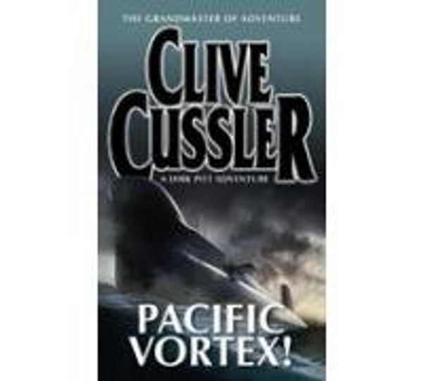 Cover Art for B006U1O0JU, Pacific Vortex! by Clive Cussler