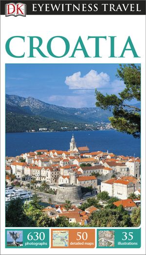 Cover Art for 9781409369561, DK Eyewitness Travel Guide: Croatia by Dk Travel