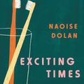 Cover Art for 9780062968753, Exciting Times by Naoise Dolan