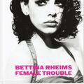 Cover Art for 9783829600224, Bettina Rheims: Female Trouble by Bettina Rheims