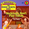 Cover Art for 9780785796435, Skeletons Don't Play Tubas by Debbie Dadey, Marcia Thornton Jones