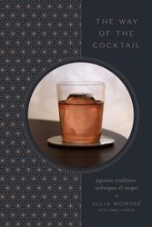 Cover Art for 9780593135372, The Way of the Cocktail: Japanese Traditions, Techniques, and Recipes by Momosé, Julia, Emma Janzen