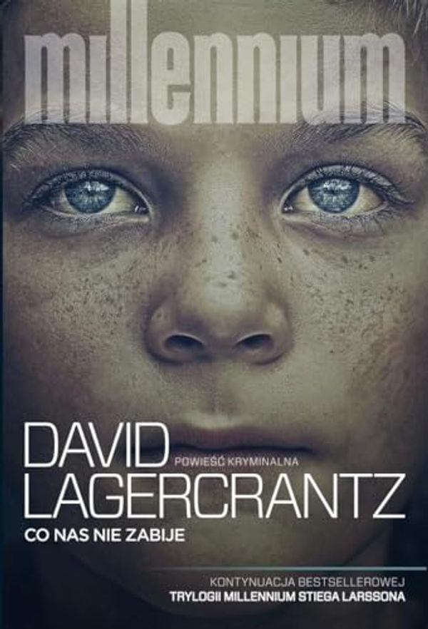 Cover Art for 9788380152267, Co nas nie zabije (Polish Edition) by David Lagercrantz