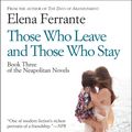 Cover Art for 9781609452230, Those Who Leave and Those Who Stay by Elena Ferrante
