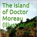 Cover Art for 1230000220477, The Island of Doctor Moreau (Illustrated) by H.G. Wells