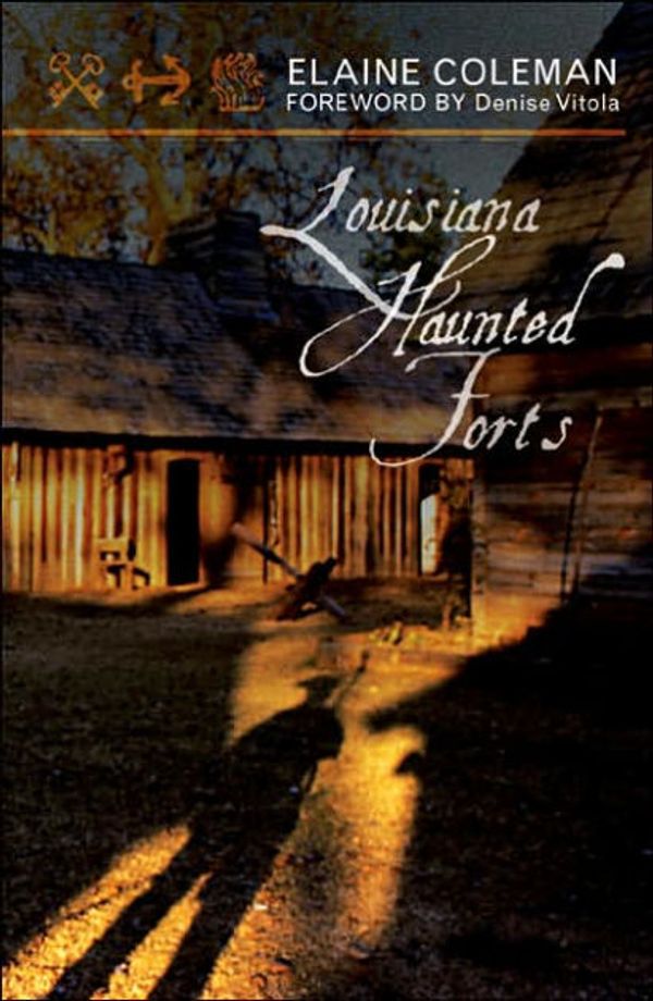 Cover Art for 9781589792395, Louisiana Haunted Forts by Elaine Coleman