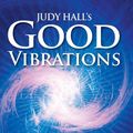 Cover Art for 9781902405285, Judy Hall’s Good Vibrations by Judy Hall