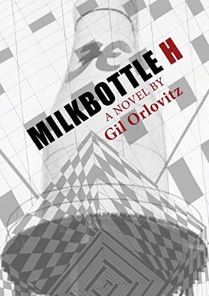 Cover Art for 9780578652740, Milkbottle H by Gil Orlovitz