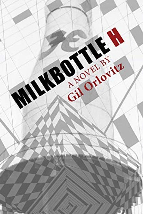 Cover Art for 9780578652740, Milkbottle H by Gil Orlovitz