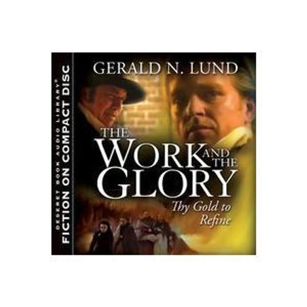 Cover Art for 9781590385074, The Work and the Glory, Vol. 4: Thy Gold to Refine by Gerald N. Lund (2006-06-05) by Gerald N. Lund