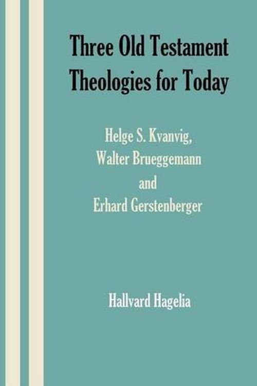 Cover Art for 9781907534027, Three Old Testament Theologies for Today by Hallvard Hagelia