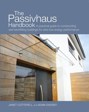 Cover Art for 9780857841162, The Passivhaus Handbook by Janet Cotterell, Adam Dadeby