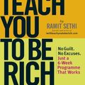 Cover Art for 8601300231938, By Ramit Sethi - I Will Teach You to be Rich: No Guilt, No Excuses - Just a 6-week Programme That Works by Ramit Sethi