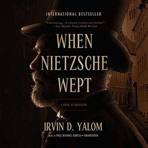 Cover Art for 9781504654692, When Nietzsche Wept: A Novel of Obsession by Irvin D. Yalom