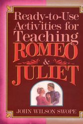 Cover Art for 9780876281147, Ready-To-Use Activities for Teaching Romeo & Juliet (Paperback) by John Wilson Swope