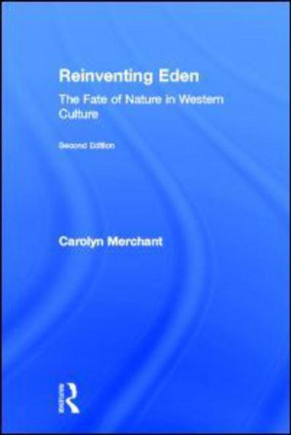 Cover Art for 9780415644259, Reinventing Eden by Carolyn Merchant