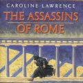 Cover Art for 9780761319405, The Assassins of Rome: The Roman Mysteries, Book V by Caroline Lawrence
