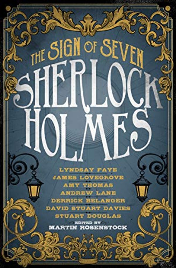 Cover Art for B07JD1S7T9, Sherlock Holmes: The Sign of Seven by Stuart Douglas, James Lovegrove, David Stuart Davies, Derrick Belanger