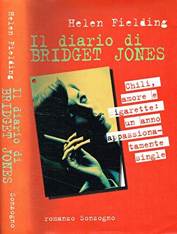 Cover Art for 9788846200839, Il diario di Bridget Jones. Chili, amore e sigarette: un anno appassionatamente single by Helen Fielding