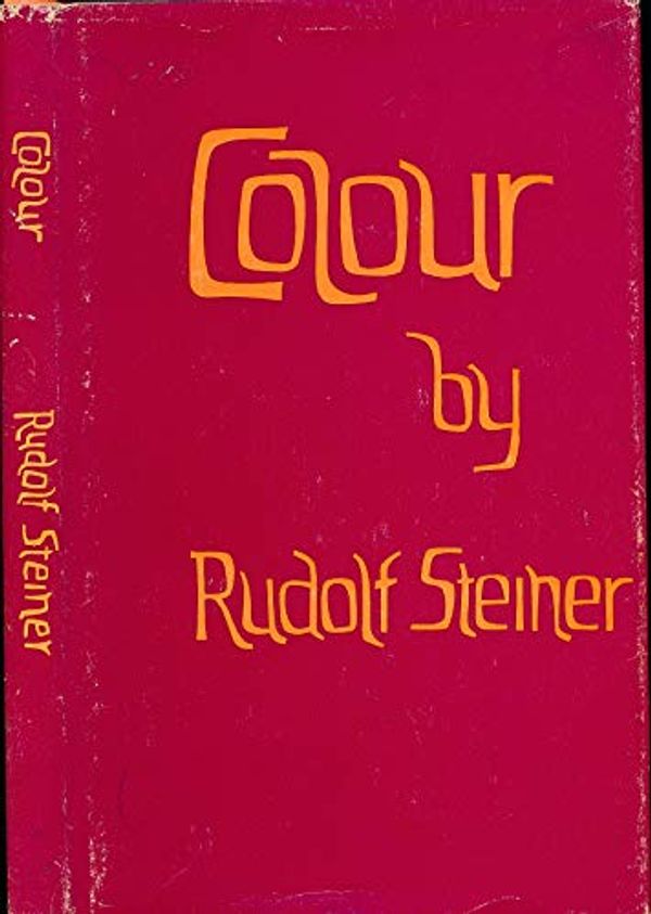 Cover Art for 9780854402281, Colour by Rudolf Steiner