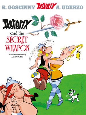 Cover Art for 9780752847771, Asterix: Asterix and the Secret Weapon: Album 29 by Albert Uderzo