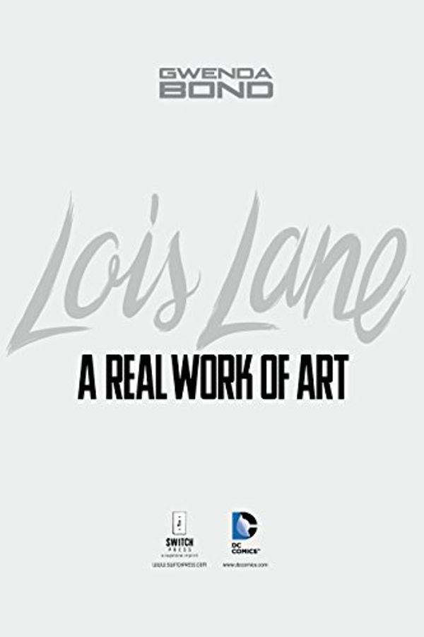 Cover Art for B017RXEBUW, A Real Work of Art (Lois Lane) by Gwenda Bond