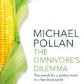Cover Art for 9781408807255, The Omnivore's Dilemma by Michael Pollan