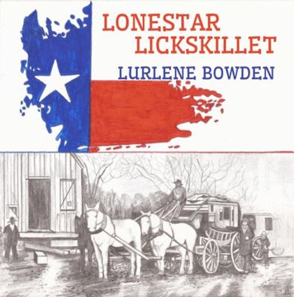 Cover Art for 9781633631533, LoneStar Lickskillet by Bowden, Lurlene