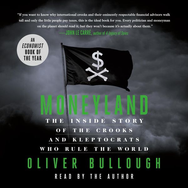 Cover Art for 9781250225207, Moneyland by Oliver Bullough