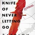 Cover Art for 9781406344462, The Knife of Never Letting Go by Patrick Ness