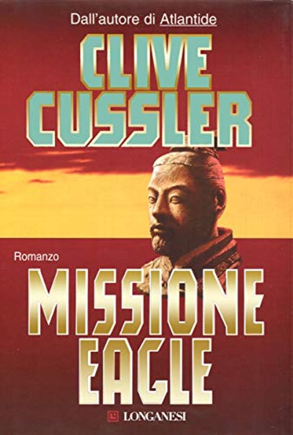 Cover Art for B00T6HV6F6, Missione Eagle: Avventure di Dirk Pitt (Le avventure di Dirk Pitt) (Italian Edition) by Clive Cussler