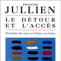 Cover Art for 9782253942443, Le détour et l'accès : Stratégies du sens en Chine, en Grèce by Jullien, François