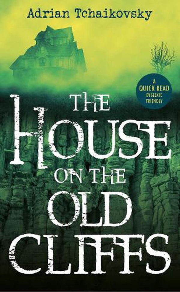 Cover Art for 9781913603045, The House on the Old Cliffs (Dyslexic Friendly Quick Read) by Adrian Tchaikovsky