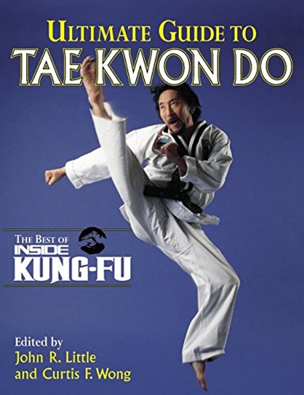 Cover Art for 9780809228317, Ultimate Guide to Tae Kwon Do by John Little