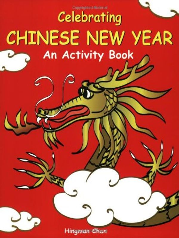 Cover Art for 9781932457049, Celebrating Chinese New Year an Activity Book by Hingman Chan