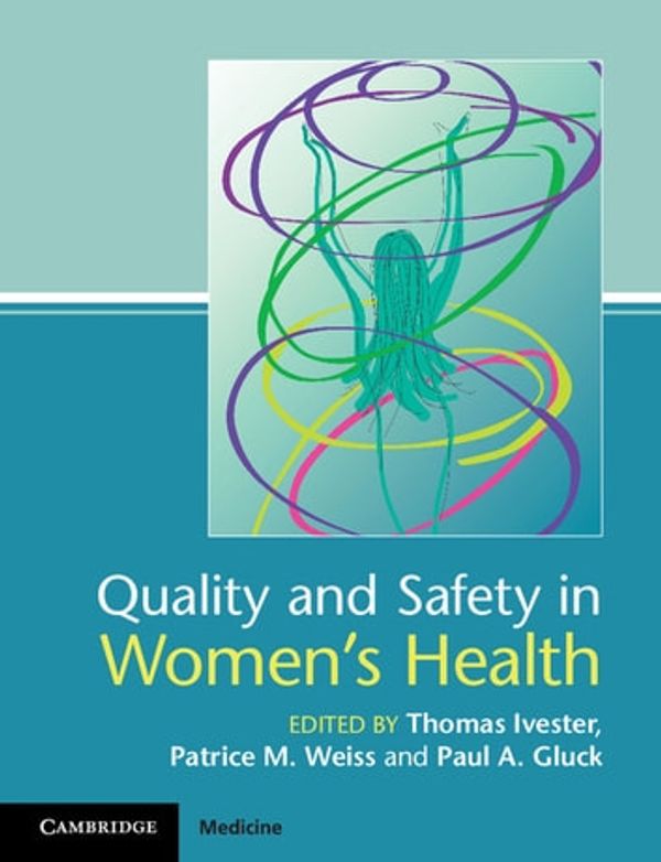 Cover Art for 9781108695459, Quality and Safety in Women's Health by Patrice M. Weiss, Paul A. Gluck, Thomas Ivester