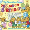 Cover Art for 9780808566885, The Berenstain Bears and Too Much Birthday by Stan And Jan Berenstain Berenstain