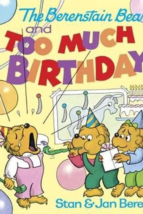 Cover Art for 9780808566885, The Berenstain Bears and Too Much Birthday by Stan And Jan Berenstain Berenstain