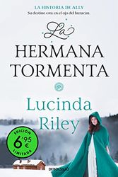 Cover Art for 9788466363198, La hermana tormenta (edición limitada a precio especial) (Las Siete Hermanas 2): La historia de Ally by Lucinda Riley