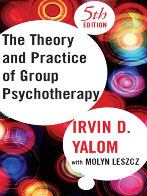 Cover Art for 9780465012916, Theory and Practice of Group Psychotherapy, Fifth Edition by Irvin D. Yalom