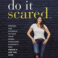 Cover Art for B07DT3PQNG, Do It Scared: Finding the Courage to Face Your Fears, Overcome Adversity, and Create a Life You Love by Ruth Soukup