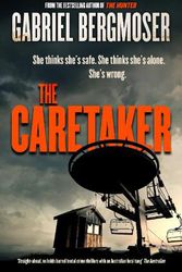 Cover Art for 9781460763131, The Caretaker by Gabriel Bergmoser