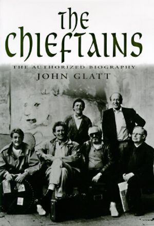 Cover Art for 9780312166052, The Chieftains by John Glatt