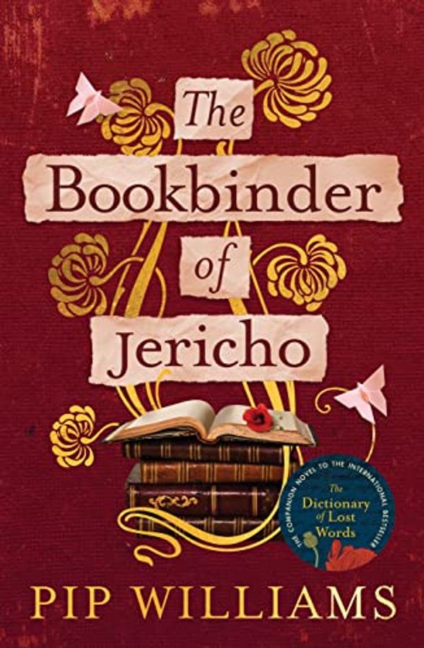 Cover Art for B0BHKNGV5N, The Bookbinder of Jericho by Pip Williams